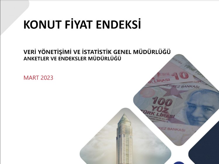 TCMB verilerine göre Mart 2023 İstanbul, Ankara ve İzmir’in Konut Fiyat Endeksleri