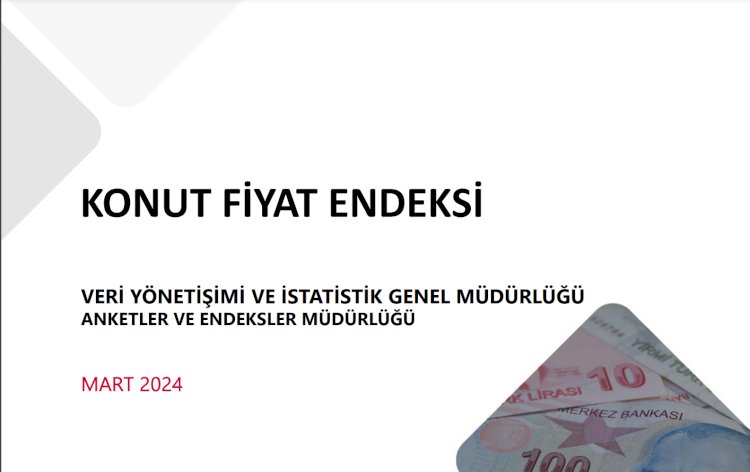 Konut Fiyat Endeksi, Mart 2024